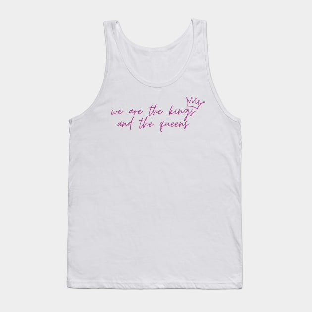 We are the Kings and the Queens Taylor Swift Tank Top by Mint-Rose